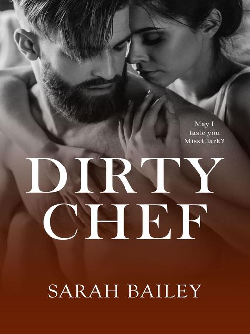 Title details for Dirty Chef by Sarah Bailey - Available